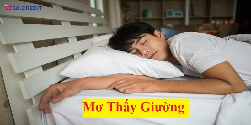 Giải mã giấc mơ thấy giường ý nghĩa gì? Đánh số mấy