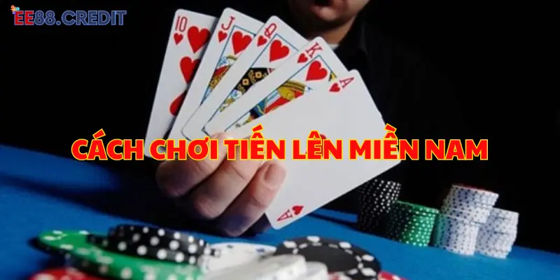 Hướng dẫn cách chơi tiến lên miền Nam chuẩn tại nhà cái hiện nay 