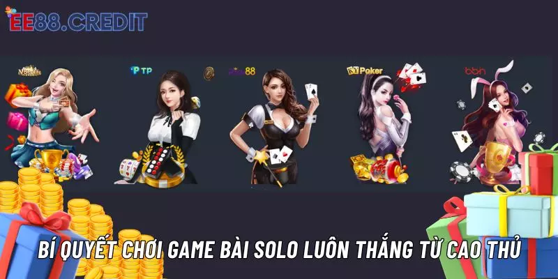 Bí quyết tham gia game bài trực tuyến solo luôn thắng từ cao thủ 